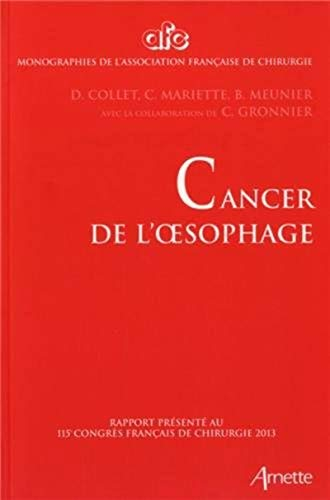 Cancer de l'oesophage : rapport présenté au 115e Congrès français de chirurgie 2013