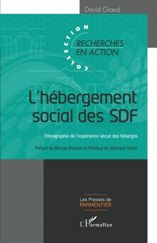 L'hébergement social des SDF : ethnographie de l'expérience vécue des hébergés