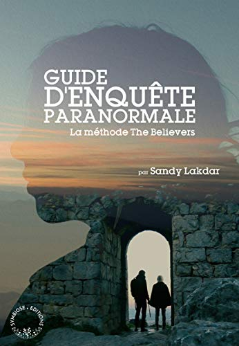Guide d'enquête paranormale : la méthode The believers