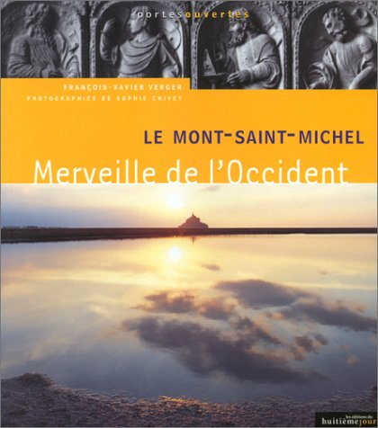 Le Mont-Saint-Michel : merveille de l'Occident
