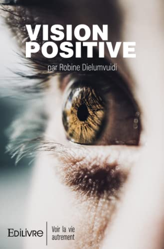 Vision positive : Voir la vie autrement