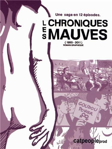 Les chroniques mauves, une saga en 12 épisodes : 1950-2011 : roman graphique