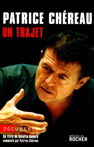Patrice Chéreau : un trajet
