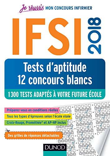 IFSI 2018 : tests d'aptitude, 12 concours blancs : 1.300 tests adaptés à votre future école