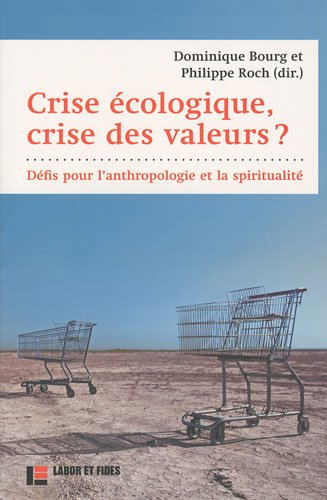 Crise écologique, crise des valeurs ? : défis pour l'anthropologie et la spiritualité