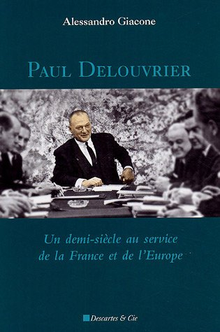 Paul Delouvrier : un demi-siècle au service de la France et de l'Europe