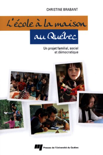 L'école à la maison au Québec : projet familial, social et démocratique