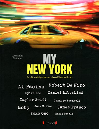 My New York : la ville mythique par ses plus célèbres habitants : Al Pacino, Robert De Niro, Spike L