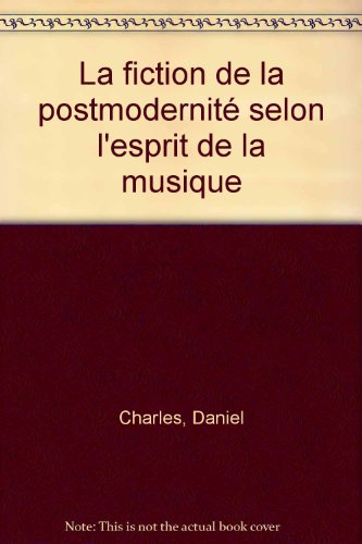 La fiction de la postmodernité, selon l'esprit de la musique