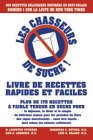 Les chasseurs de sucre : 175 recettes rapides