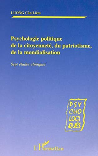 Psychologie politique de la citoyenneté, du patriotisme, de la mondialisation : sept études clinique