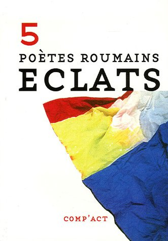 Eclats : 5 poètes roumains