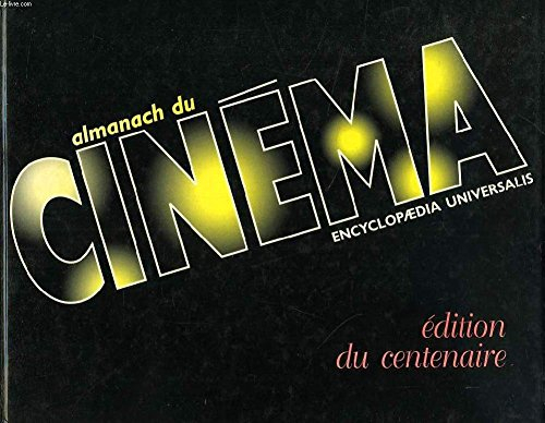 L'almanach universalis du cinéma : édition du centenaire