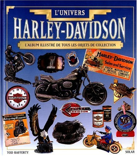 L'univers Harley-Davidson : l'album illustré de tous les objets de collection