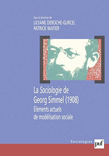 La sociologie de Georg Simmel, 1908 : éléments actuels de modélisation sociale