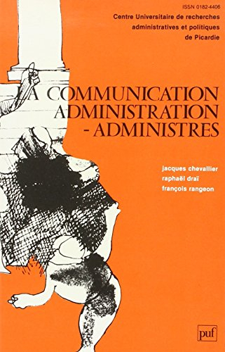 la communication administration-administrés (publications du centre universitaire de recherches admi