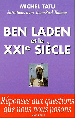 Ben Laden et le XXIe siècle : entretiens avec Jean-Paul Thomas