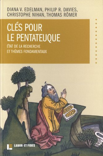 Clés pour le Pentateuque : état de la recherche et thèmes fondamentaux