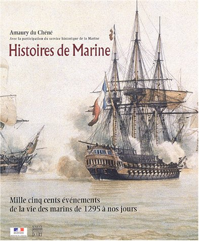 Histoires de marine : mille cinq cents événements de la vie des marins de 1295 à nos jours