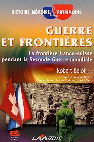 Guerre et frontières : la frontière franco-suisse pendant la Seconde Guerre mondiale