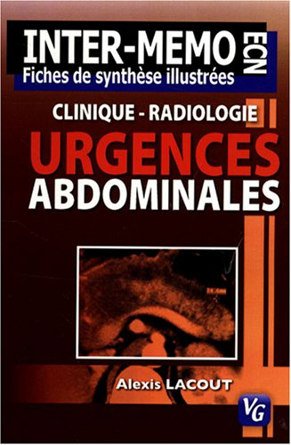 Urgences abdominales : fiches de synthèses illustrées : clinique, radiologie