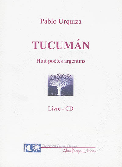 Tucuman : huit poètes argentins : livre-CD