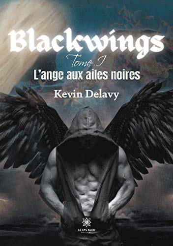 Blackwings: Tome I L'ange aux ailes noires