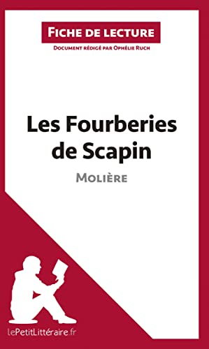Les Fourberies de Scapin de Molière (Fiche de lecture): Résumé complet et analyse détaillée de l'oeu