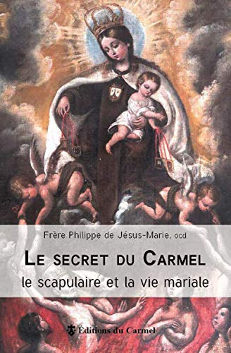 Le secret du Carmel : le scapulaire et la vie mariale
