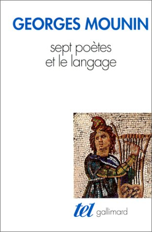 Sept poètes et le langage : Stéphane Mallarmé, Paul Valéry, André Breton, Paul Eluard, Francis Ponge