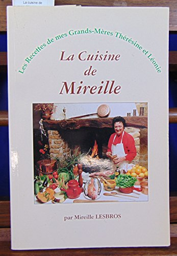 La cuisine de Mireille : les recettes de mes grands-mères Thérésine & Léonie