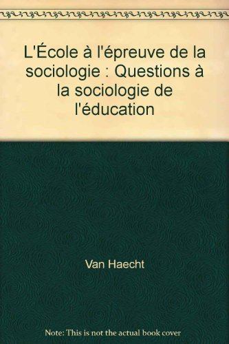 l'École à l'épreuve de la sociologie : questions à la sociologie de l'éducation