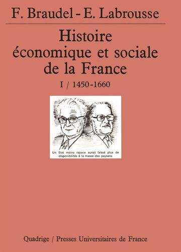Histoire économique et sociale de la France. Vol. 1. L'Etat et la ville, paysannerie et croissance :