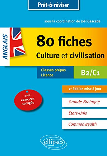 Anglais, 80 fiches culture et civilisation : B2-C1 : classes prépas, licence