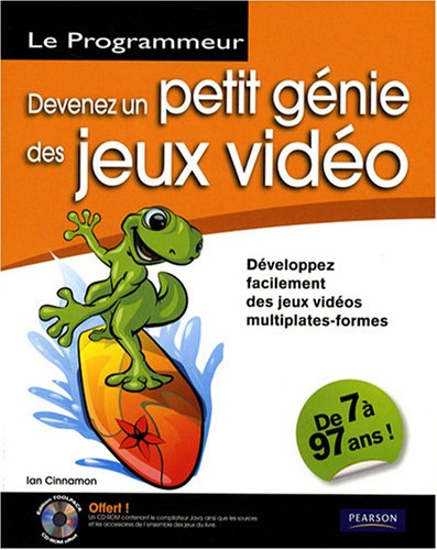 Devenez un petit génie des jeux vidéo : développez facilement des jeux vidéo multi-plateformes