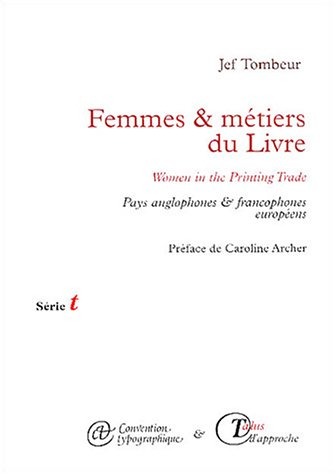 Femmes & métiers du livre : pays anglophones & francophones européens. Women in the printing trade :