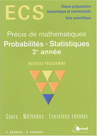 Probabilités-statistiques 2e année : ECS classe préparatoire économique et commerciale, voie scienti