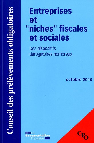 Entreprises et niches fiscales et sociales : des dispositifs dérogatoires nombreux : octobre 2010