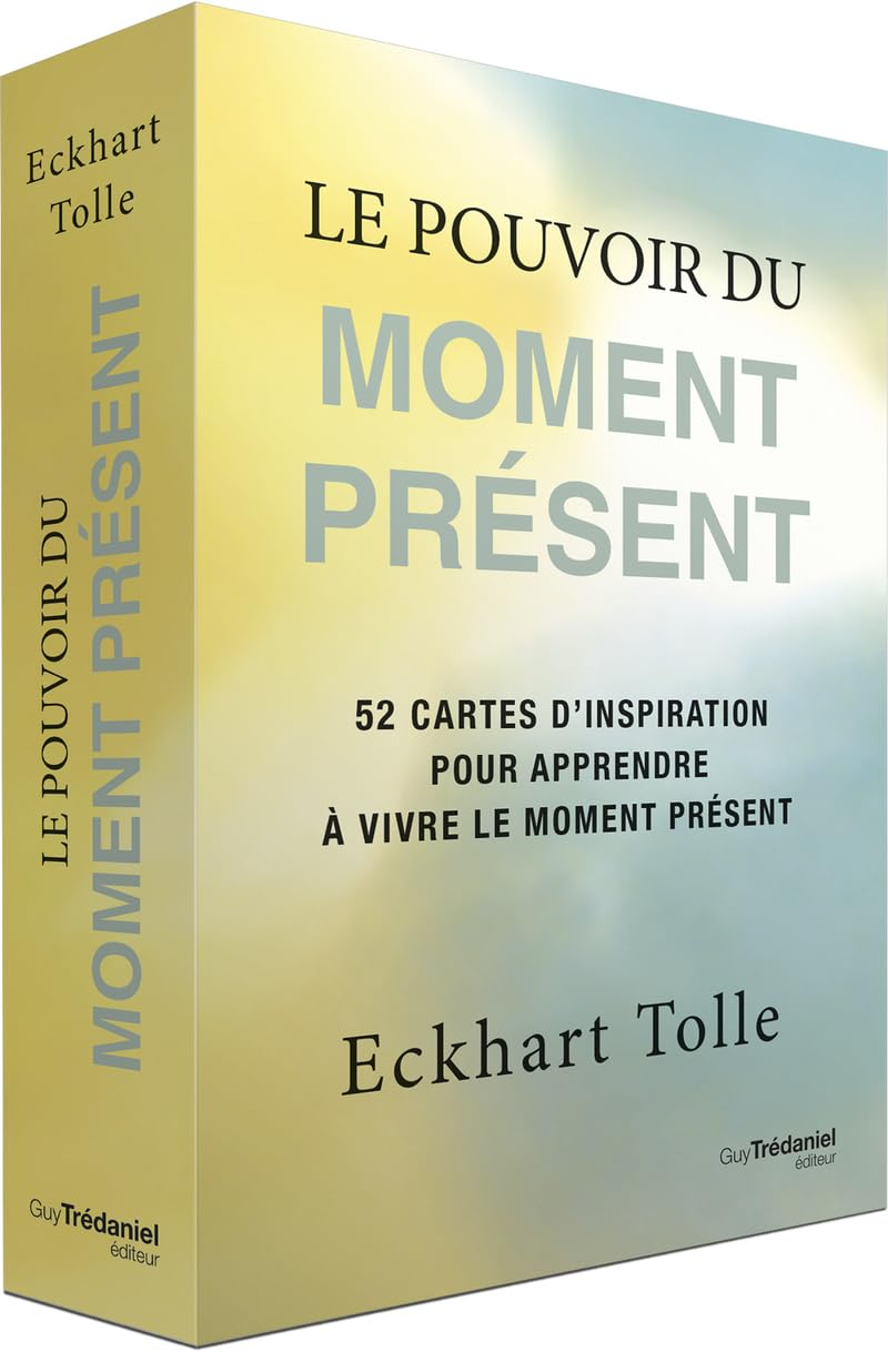 Le pouvoir du moment présent : 52 cartes d'inspiration pour apprendre à vivre le moment présent
