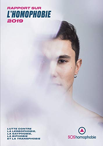 Rapport sur l'homophobie 2019 : lutte contre la lesbophobie, la gayphobie, la biphobie et la transph
