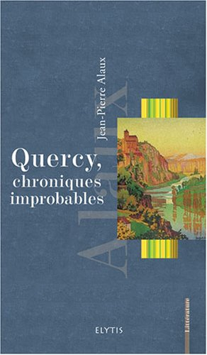 Quercy, chroniques improbables