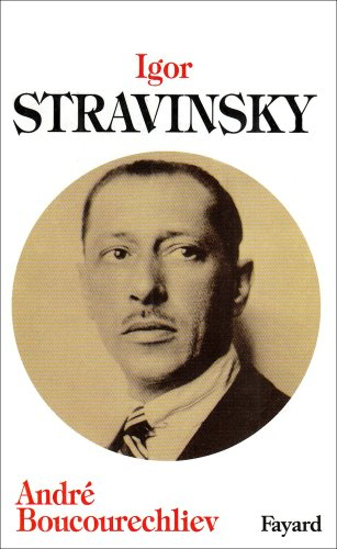 Igor Stravinsky - André Boucourechliev
