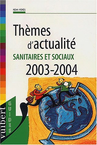 thèmes d'actualité sanitaires et sociaux 2003-2004