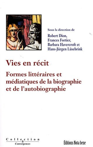 Vies en récits : formes littéraires et médiatiques de la biographie et de l'autobiographie