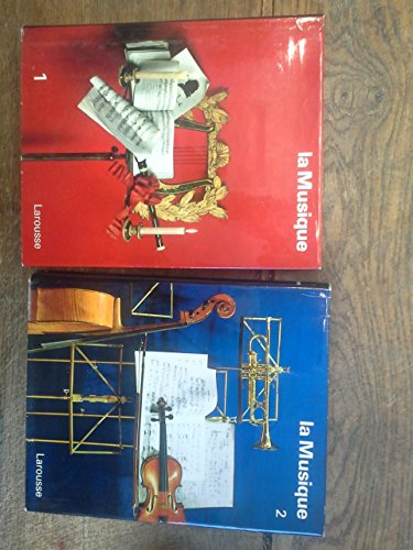 la musique les hommes les instruments les oeuvres tomes 1 & 2 - éditions larousse
