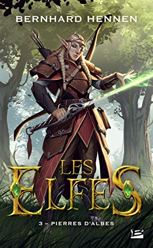 Les elfes. Vol. 3. Pierres d'Albes