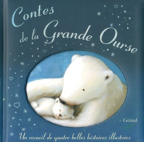 Les contes de la Grande Ourse : un recueil de quatre belles histoires