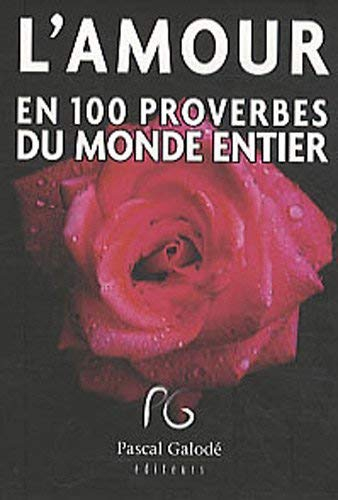 L'amour en 100 proverbes du monde entier