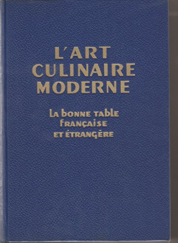 henri-paul pellaprat,... l'art culinaire moderne : la bonne table française et étrangère, cuisine, e