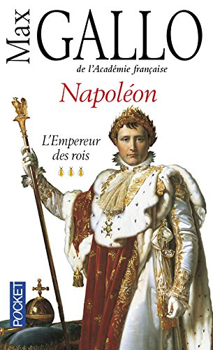 Napoléon. Vol. 3. L'empereur des rois